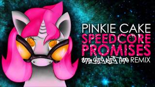 Pinkie Cake - Speedcore Promises (Annoying Ringtone Remix)