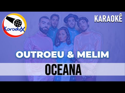 Karaokê - Outroeu e Melim - Oceana