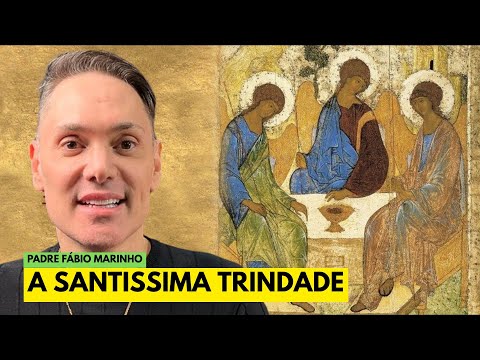 O Mistério da Santíssima Trindade - com Padre Fábio Marinho
