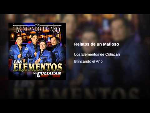 Relatos de un Mafioso - Los Elementos De Culiacan (2015)
