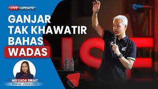 Disinggung Anak Muda soal Isu Wadas Menjelang Debat, Ganjar Justru Berharap Dibahas saat Debat