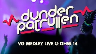 Dunderpatrullen - VG Medley LIVE @ DHW 14