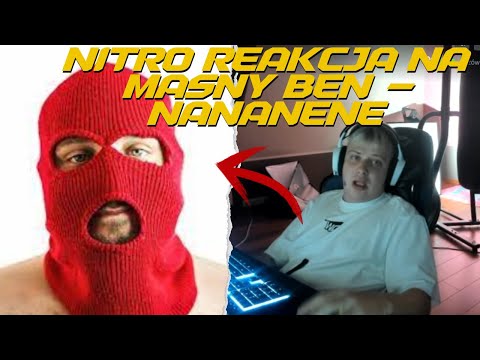 NITRO REAKCJA NA MASNY BEN - NANANENE