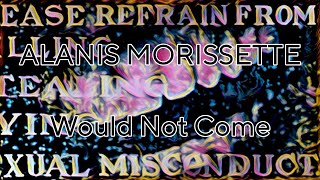 ALANIS MORISSETTE - Would Not Come (Lyric Video)