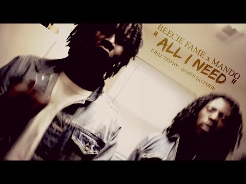 BEECIE FAME x MANDO - " ALL I NEED " (Official Video) | Dir : @OFFICIALFMGB