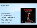 Psycho.com: Serial Killers On the Internet by Eileen Ormsby · Audiobook preview