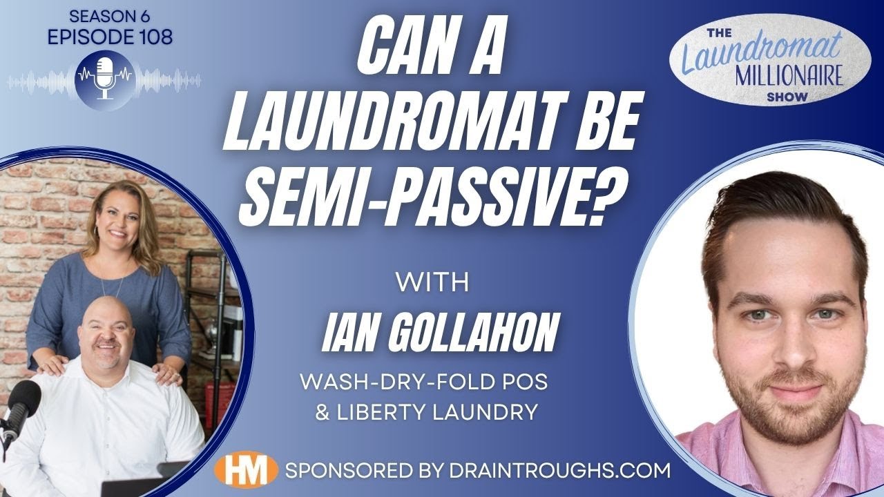 Can a Laundromat Business Be Semi-Passive with Ian Gollahon