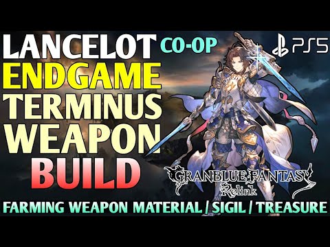 Lancelot Build GRANBLUE FANTASY RELINK Endgame Build Farming| Granblue Fantasy Relink Lancelot Build