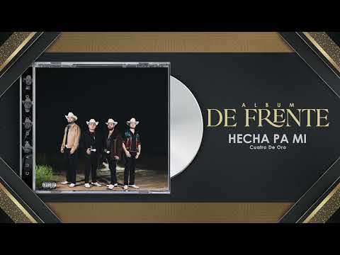 Hecha Pa Mi - Cuatro De Oro