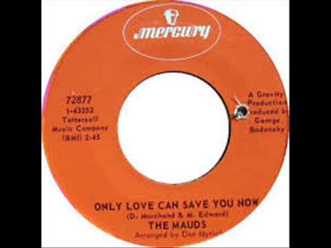 The Mauds - Only love can save you now (1968)