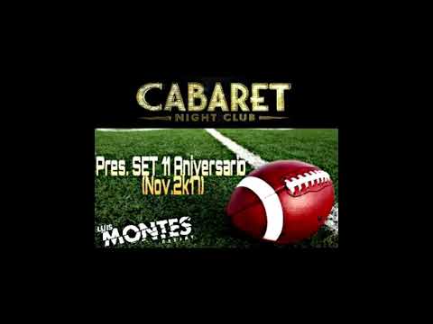 DJ Luis Montes Pres. Set 11 Aniversario Cabaret Night Club Nov.2k17