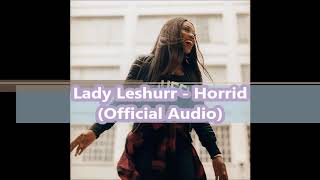 Lady Leshurr - Horrid (Official Audio)
