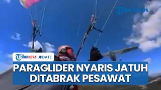 Video Detik-detik Paralayang Ditabrak Pesawat di Ketinggian: Korban Mendarat Darurat, Nyaris Jatuh