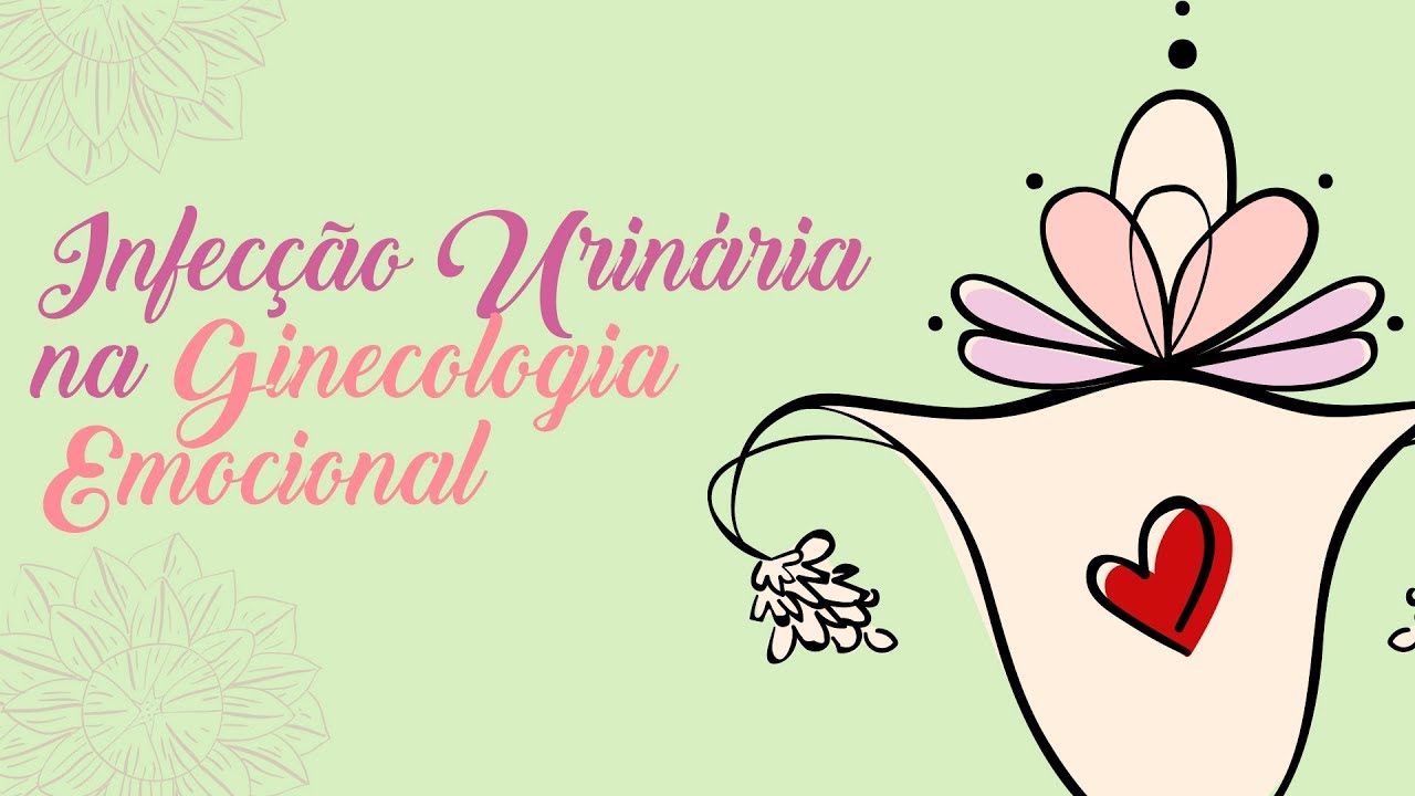 Infecção Urinária na Ginecologia Emocional