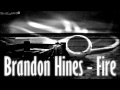 Brandon Hines - Fire (HOT NEW RNB MUSIC 2012 ...