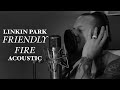 Linkin Park - Friendly Fire (Acoustic)