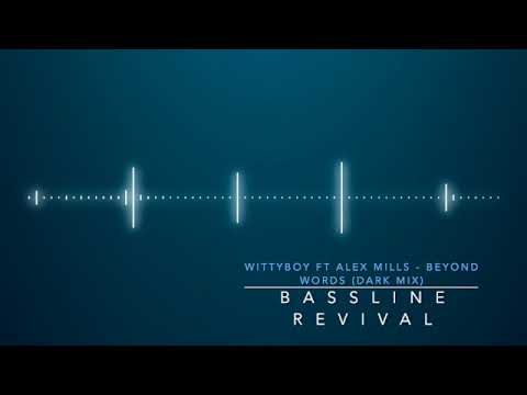 Wittyboy ft Alex Mills - Beyond Words (Dark Mix) / BASSLINE 4X4 NICHE / BASSLINE REVIVAL EXCLUSIVE