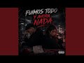 Fuimos todo y ahora nada
