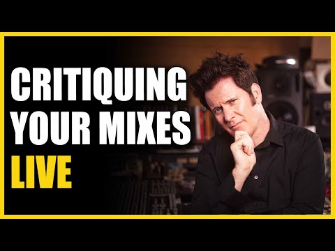 Critiquing YOUR Mixes LIVE