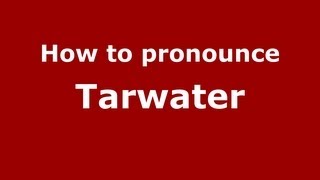 How to pronounce Tarwater