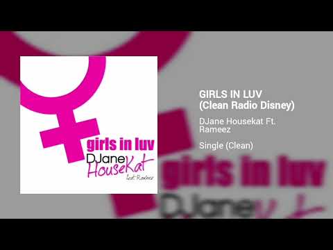 Djane Housekat Feat. Rameez - Girls In Luv (Clean Radio Disney)
