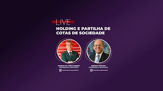 Holding e partilha de cotas de sociedade (LIVE)