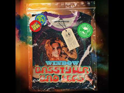 Basstyler, Bad Legs - Window