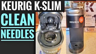 HOW TO CLEAN NEEDLES Keurig K Slim Coffee Maker K-Cup HOW TO FIX YOUR KEURIG NOT WORKING
