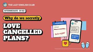 Why Do We Secretly Love Cancelled Plans? | Intermediate English Podcast (B1–B2)
