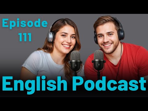 Learn English quickly with podcast conversation | English language learning | Episode 111