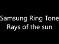 Samsung Ringtone Rays Of The Sun