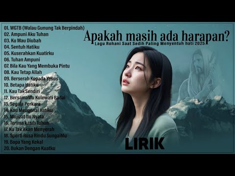 WGTB (WALAU GUNUNG TAK BERPINDAH) - LAGU ROHANI SAAT SEDIH TERBARU 2025 PALING MENYENTUH HATI