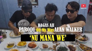 Download lagu Nu Mana We (Parodi On My Way) oleh Bagas Aji Feat. Ijoel Hampir Band mp3