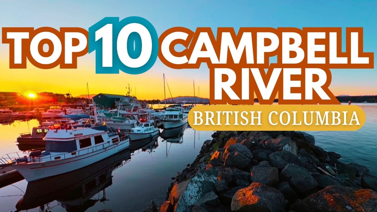 Best Things To Do In Campbell River, British Columbia (OUR TOP 10)