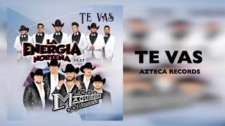 La Energía Norteña ft.  La Maquinaria Norteña - Te Vas  (Audio)