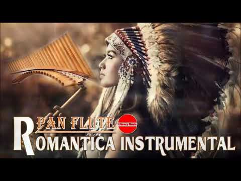 Baladas Romanticas Instrumentales Con Flauta - Música Romántica Instrumental Para Escuchar