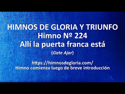 Himnos de Gloria Nº 224 - Allí la puerta franca está