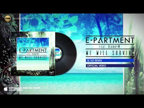 E - Partment feat. Danny M - We will Survive (Sl1kz Remix)