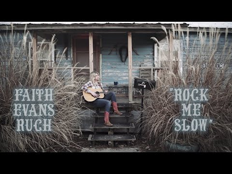 Faith Evans Ruch - Rock Me Slow OFFICIAL