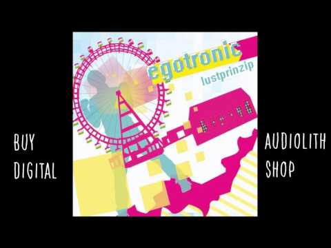 Egotronic - Lustprinzip (Audio)
