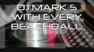 DJ MARK S WITH EVERY BEACHBALL (RADIO EDIT)