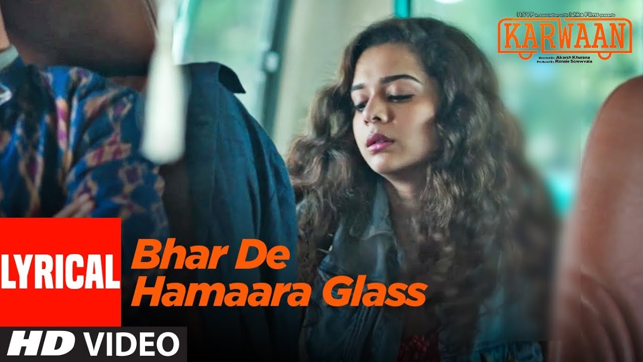Bhar De Hamaara Glass Lyrics  | Karwaan | Dulquer Salmaan | Saba Azad | Imaad Shah