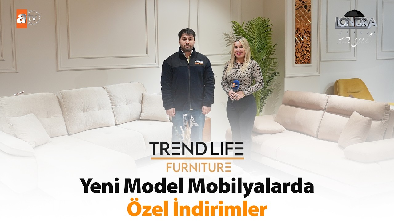 Yeni model mobilyalarda özel indirimler… / Londra Aktüel 343. Bölüm