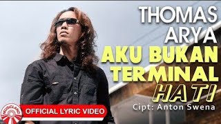 Download lagu Thomas Arya - Aku Bukan Terminal Hati [ Lyric Video HD] mp3