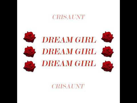 CRISAUNT - DREAM GIRL