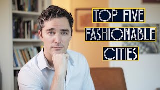 Top 5 Fashionable Cities 2020 || No New York, Paris or Milan