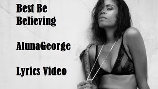Best Be Believing - AlunaGeorge Lyrics