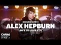 Alex Hepburn - "Love to love you" First live in ...