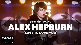Alex Hepburn - &quot;Love to love you&quot; First live in France