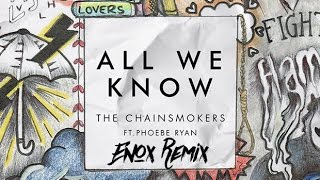 Download lagu The Chainsmokers - All We Know Ft. Phoebe Ryan (Enox Remix)[FREE DOWNLOAD] mp3